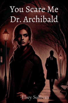 Paperback You Scare Me Dr. Archibald Book