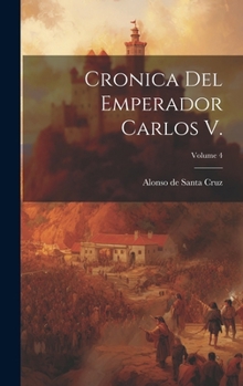 Hardcover Cronica del Emperador Carlos V.; Volume 4 [Spanish] Book