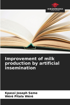 Paperback Improvement of milk production by artificial insemination Book