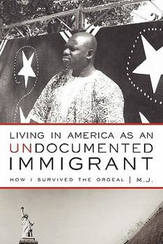 Paperback Living in America as an Undocumented Immigrant: How I Survived the Ordeal Book