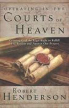 Operating in the Courts of Heaven - Book  of the Courts of Heaven