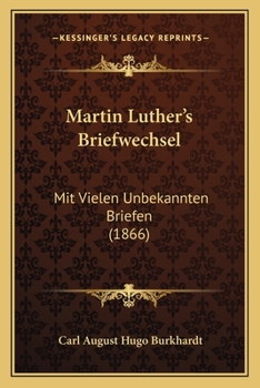 Paperback Martin Luther's Briefwechsel: Mit Vielen Unbekannten Briefen (1866) [German] Book