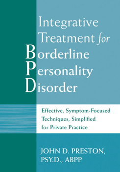 Paperback Integrative Treatment for Borderline Personality Disorder: Effective, Symptom-Focused Techniques, Simplified for Private Practice Book