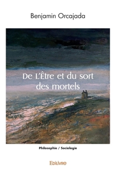 Paperback De L'Être et du sort des mortels [French] Book