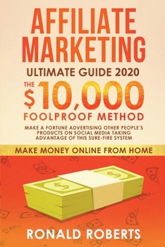 Paperback Affiliate Marketing Ultimate Guide: Make a Fortune Advertising Other People's Products on Social Media Taking Advantage of this Sure-Fire System Book