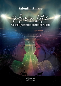 Paperback María Lotis: Ce qu'il reste des coeurs hors-jeu [French] Book