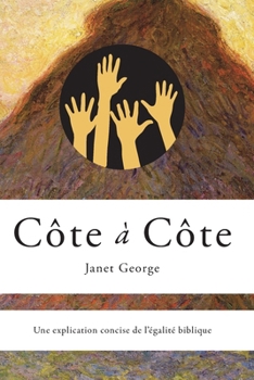 Paperback Côte a Côte: Une explication concise de l'égalité biblique [French] Book