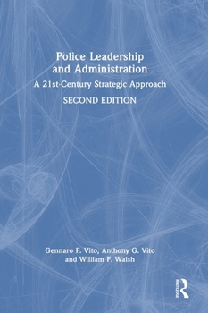 Hardcover Police Leadership and Administration: A 21st-Century Strategic Approach Book