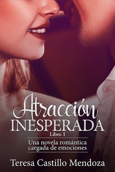 Paperback Atracción Inesperada: Una novela romántica cargada de emociones [Spanish] Book