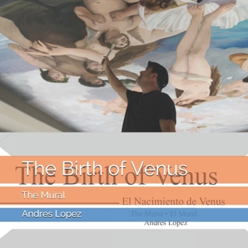 Paperback The Birth of Venus El Nacimiento de Venus The Mural El Mural Andres Lopez Book