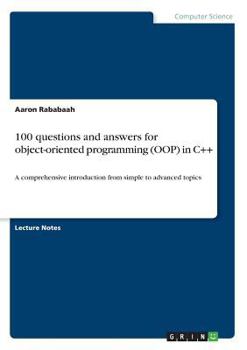 Paperback 100 questions and answers for object-oriented programming (OOP) in C++: A comprehensive introduction from simple to advanced topics Book