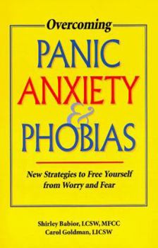 Paperback Overcoming Panic, Anxiety and Phobias: New Strategies to Free Yourself from Worry and Fear Book