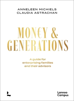 Paperback Money & Generations: A Guide for Enterprising Families and Their Advisors Book
