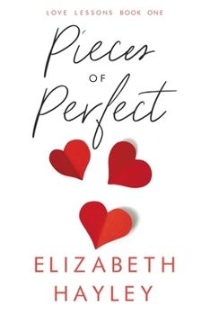 Paperback Pieces of Perfect: Love Lessons Book 1 Book