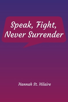 Paperback Speak, Fight, Never Surrender Book