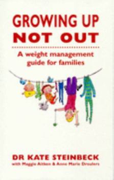 Paperback Growing Up Not Out: A Weight Management Guide for Families Book