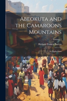 Paperback Abeokuta and the Camaroons Mountains: An Exploration; Volume 2 Book