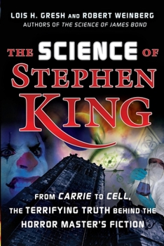 Paperback The Science of Stephen King: From Carrie to Cell, the Terrifying Truth Behind the Horror Masters Fiction Book