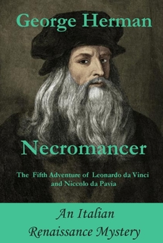 Necromancer: The Fifth Adventure of Leonardo da Vinci and Niccolo da Pavia (An Italian Renaissance Mystery)