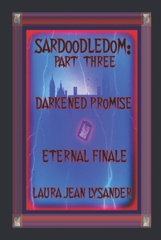 Paperback Sardoodledom: Part Three Darkened Promise Eternal Finale Book
