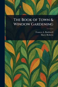 Paperback The Book of Town & Window Gardening Book