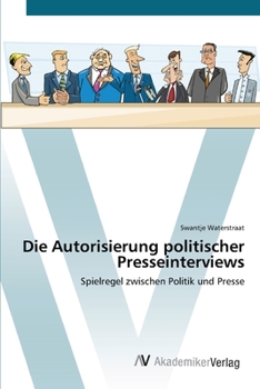 Paperback Die Autorisierung politischer Presseinterviews [German] Book