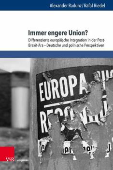 Hardcover Immer Engere Union?: Differenzierte Europaische Integration in Der Post-Brexit-Ara - Deutsche Und Polnische Perspektiven [German] Book