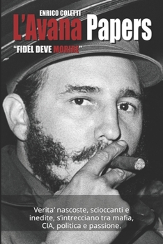Paperback L'Avana Papers: Fidel deve morire [Italian] Book