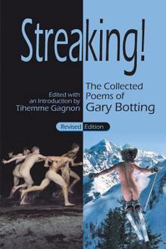 Paperback Streaking! The Collected Poems of Gary Botting - Revised Edition Book