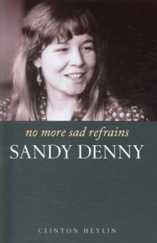 Paperback No More Sad Refrains: Sandy Denny Book