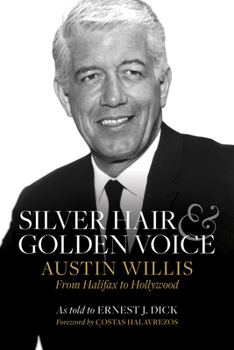 Paperback Silver Hair and Golden Voice: Austin Willis, from Halifax to Hollywood Book