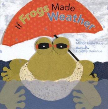 Hardcover If Frogs Made Weather Book