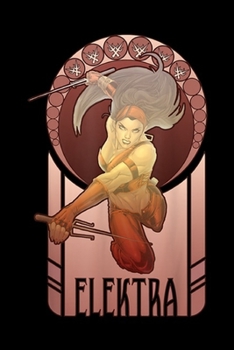 Elektra: Elektra Epic Diva Assassin In Hell's Kitchen Graphic  Journal/Notebook Blank Lined Ruled 6x9 100 Pages