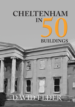 Paperback Cheltenham in 50 Buildings Book