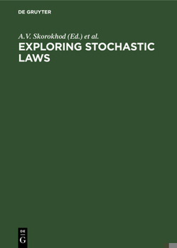 Hardcover Exploring Stochastic Laws: Festschrift in Honour of the 70th Birthday of Academician Vladimir Semenovich Korolyuk Book