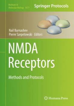 Nmda Receptors: Methods and Protocols - Book #1677 of the Methods in Molecular Biology