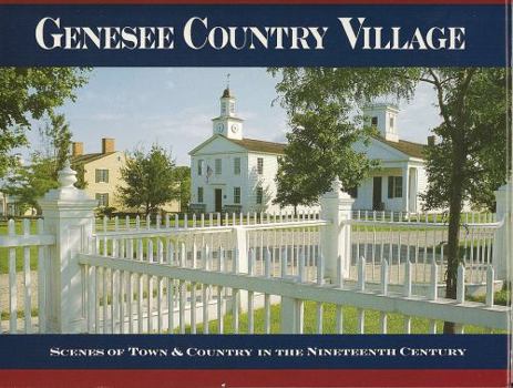 Hardcover Genesee Country Village (New York): Scenes of town & country in the nineteenth century Book