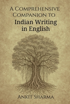 Paperback A Comprehensive Companion to Indian Writing in English: Thematic and Genre-Based Exploration of Indian English Literature Book