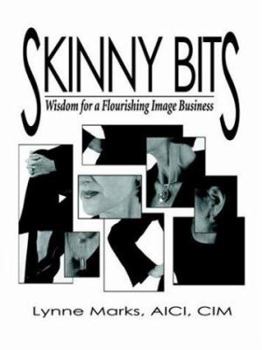 Paperback Skinny Bits: Wisdom for a Flourishing Image Business Book