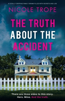 Paperback The Truth about the Accident: A totally gripping family drama filled with secrets and lies Book