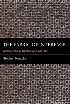 Hardcover The Fabric of Interface: Mobile Media, Design, and Gender Book