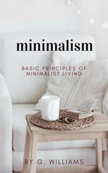 Paperback Minimalism: Basic Principles of Minimalist Living Book