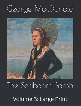 The Seaboard Parish: Volume 3: Large Print