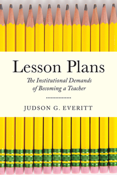 Hardcover Lesson Plans: The Institutional Demands of Becoming a Teacher Book