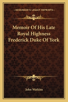 Paperback Memoir Of His Late Royal Highness Frederick Duke Of York Book