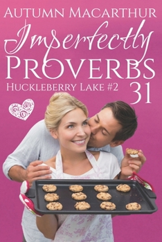 Paperback Imperfectly Proverbs 31: A clean and sweet Christian romance set in Idaho Book