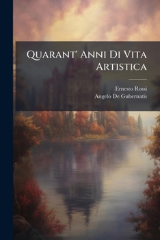 Paperback Quarant' Anni Di Vita Artistica: America Del Sud: Brasile - Rio Del Plata - Chili - Peru... [Italian] Book
