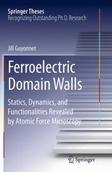 Ferroelectric Domain Walls: Statics, Dynamics, and Functionalities Revealed by Atomic Force Microscopy