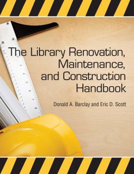 Paperback The Library Renovation, Maintenance, and Construction Handbook [With CDROM] Book
