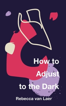 Paperback How to Adjust to the Dark Book